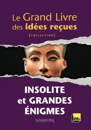 [Le Grand Livre des Idées reçues 01] • Le Grand Livre Des Idées Reçues